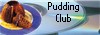 The Pudding Club